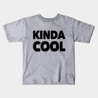 Kinda Cool Nerdy Gift Kids T-Shirt